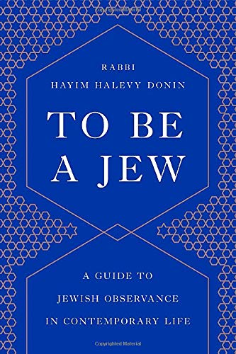 To Be A Jew - A Guide to Jewish Observance in Contemporary life (5067189616775)